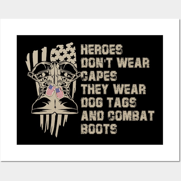 hero don't wear capes they wear dog tags and combat boots Wall Art by bisho2412